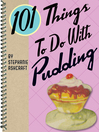 101 Things to Do with Pudding (eBook)